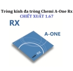 Tròng kính đa tròng Chemi A-One Rx CHIẾT XUẤT 1.67